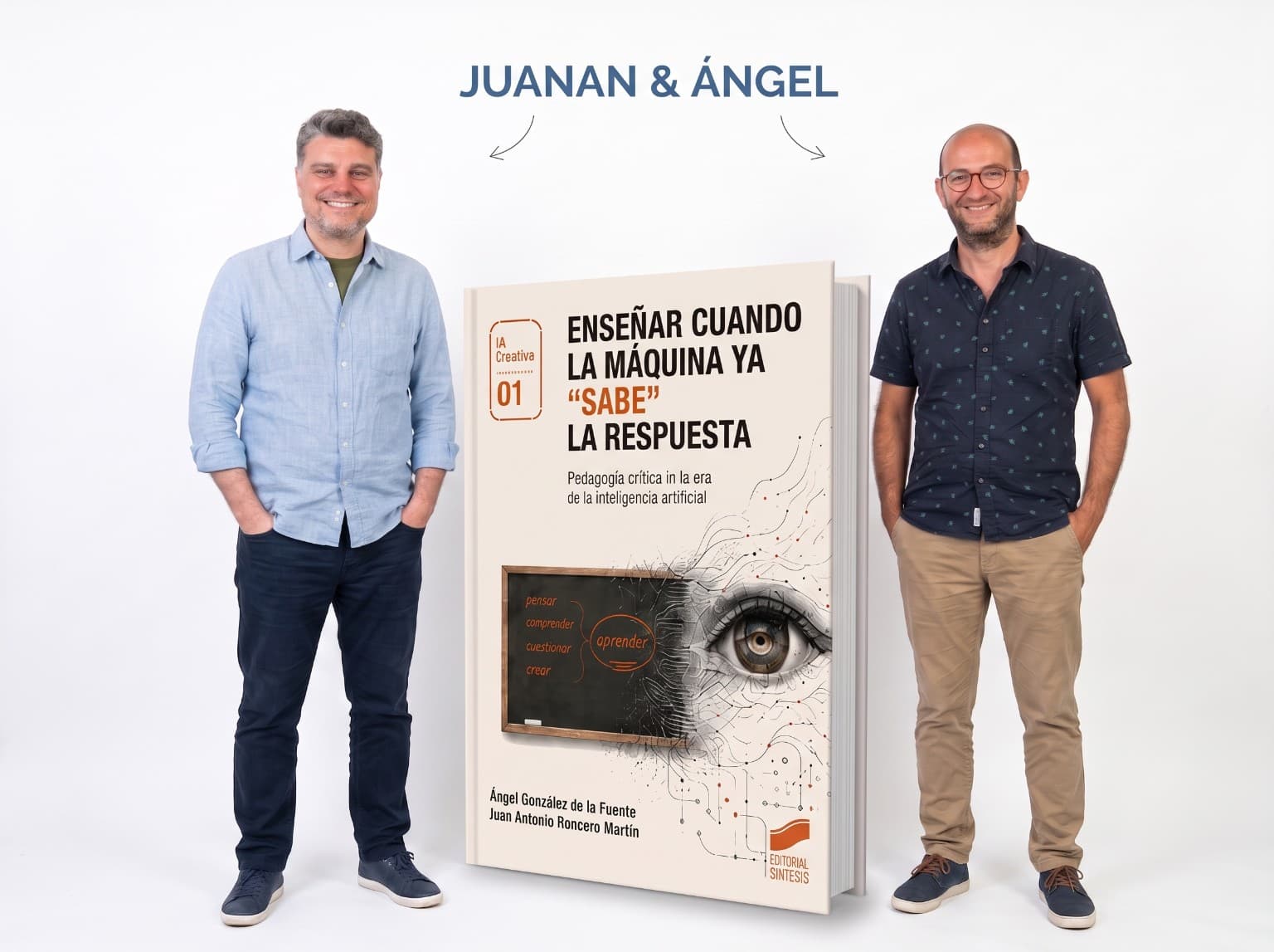 Ángel González de la Fuente y Juan Antonio Roncero, autores de Enseñar cuando la máquina ya sabe la respuesta